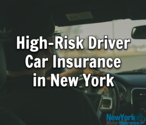 High-Risk Auto Insurance In New York - Insurance For High-Risk Drivers