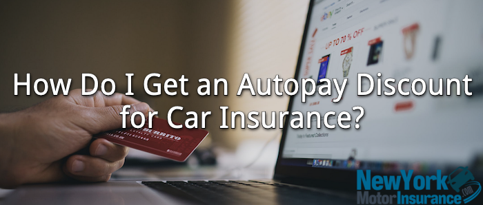 How Do I Get an Autopay Discount for Car Insurance?