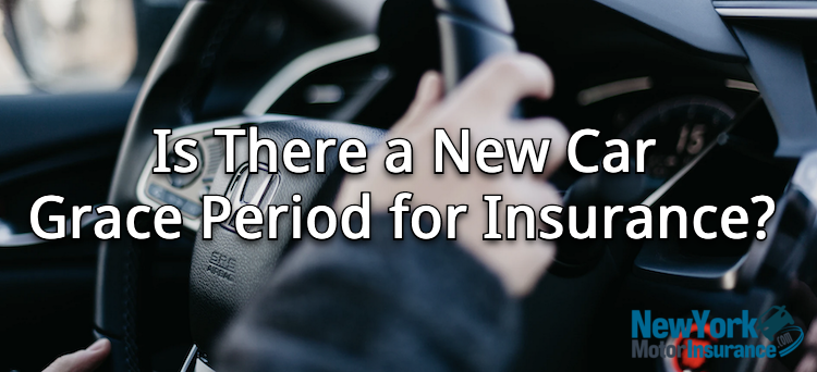 Is There a New Car Grace Period for Insurance?