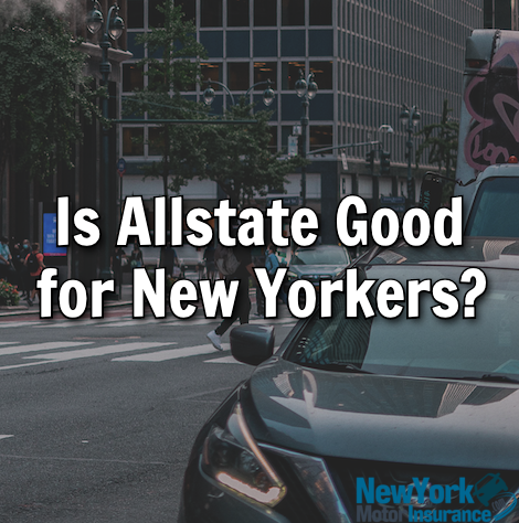 Allstate Car Insurance in New York - Is Allstate Good for New Yorkers?