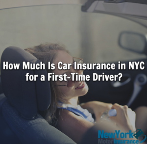 how much is car insurance in nyc first time driver